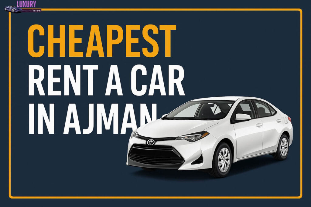 Cheapest Rent a Car in Ajman